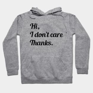 I Don't Care, Thanks Hoodie